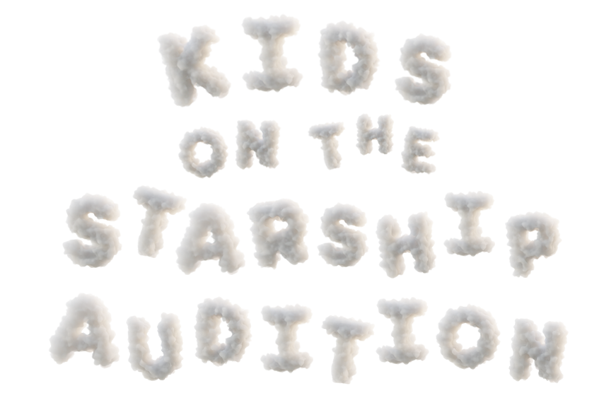 KIDS ON THE STARSHIP AUDITION